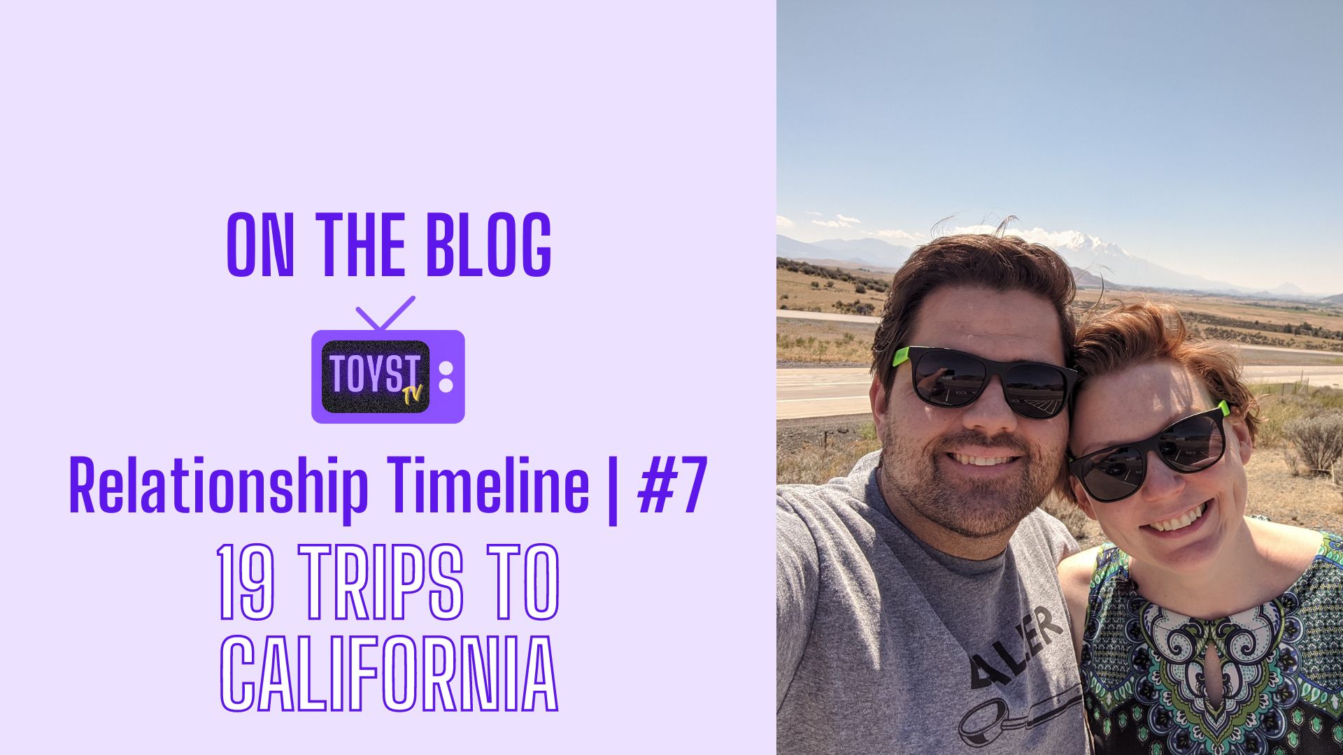 Relationship Timeline | Post #7 | 19 Trips to California